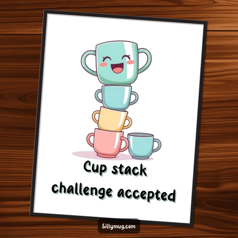 Funny Free Printable Wall Art: A mug laughs uncontrollably while balancing on a very wobbly tower of miscellaneous cups.