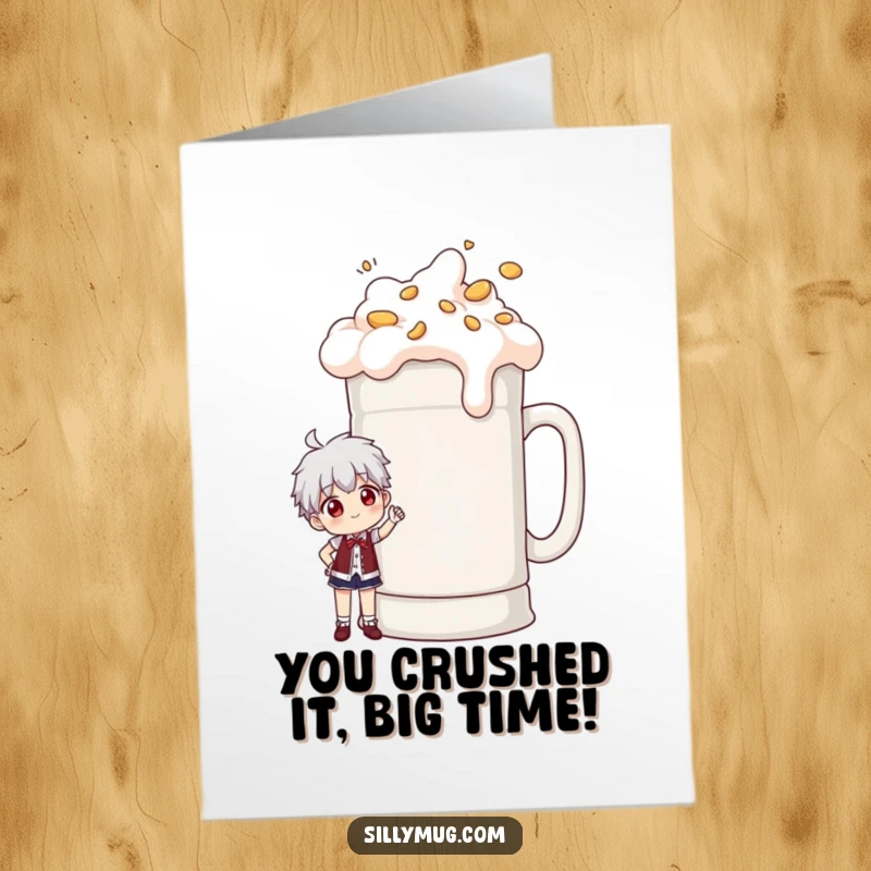 Funny Free Printable Congratulations Card: Character posing with a huge overflowing mug, signifying major success, awesome DIY present.
