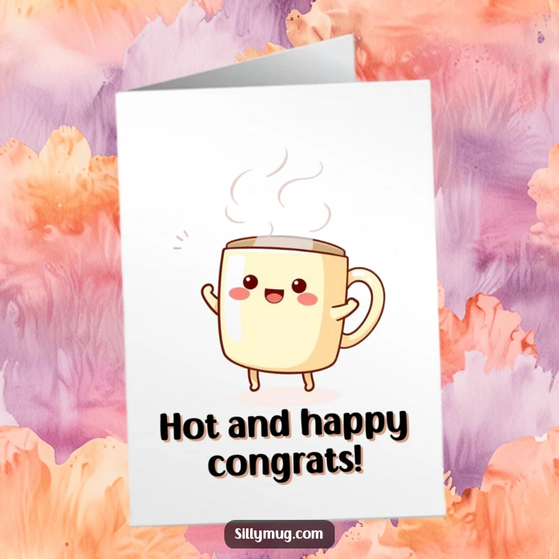 Funny free printable congratulations card: Kawaii mug ecstatic dance, steam swirls, celebrating success with pure glee.