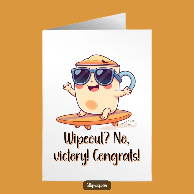 Free Printable Congrats Card: Surfing Mug Cool - Hilarious Downloadable Greeting