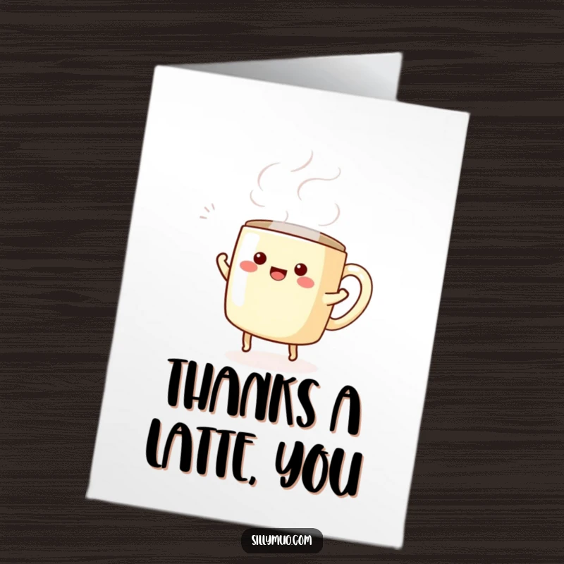 Funny free printable thank you card: Kawaii mug performing a delightful dance, steam rising, spreading happiness.