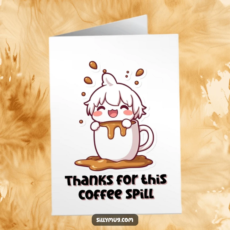 Funny Free Printable Thank You Card: a Kawaii character joyfully spills coffee, a comical and relatable expression of gratitude.